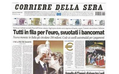 2 gennaio 2002, il debutto dell’euro: la prima pagina del Corriere....