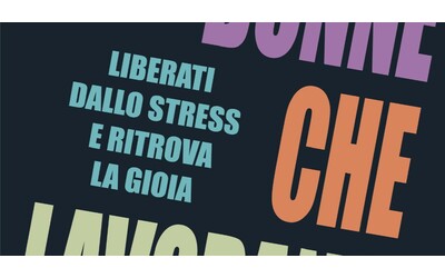 Esce in Italia “Donne che lavorano troppo”, un manifesto femminista del terzo millennio che parla al cuore (e alla testa) di tutte le donne