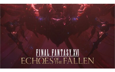 Final Fantasy XVI Echoes of The Fallen, il DLC di cui non avevamo bisogno