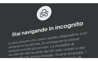 La modalità Incognito di Chrome non è davvero privata, Google cancellerà...