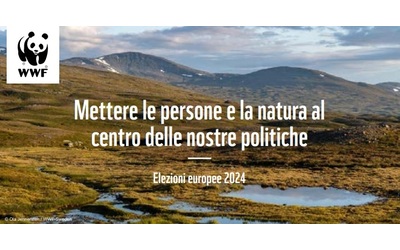 Natura chiama Europa, dal Wwf le richieste ai partiti italiani in vista delle...