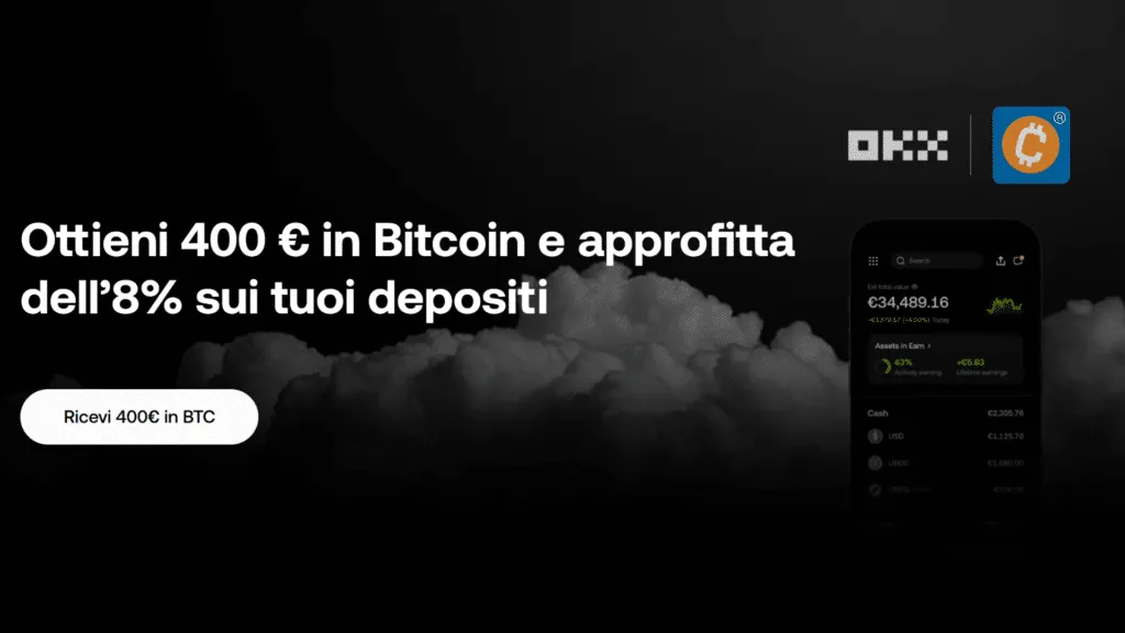 OKX: Cashback dell’8% sui Depositi e Bonus Fino a 400€ in BTC sull’Exchange MiCA Compliant