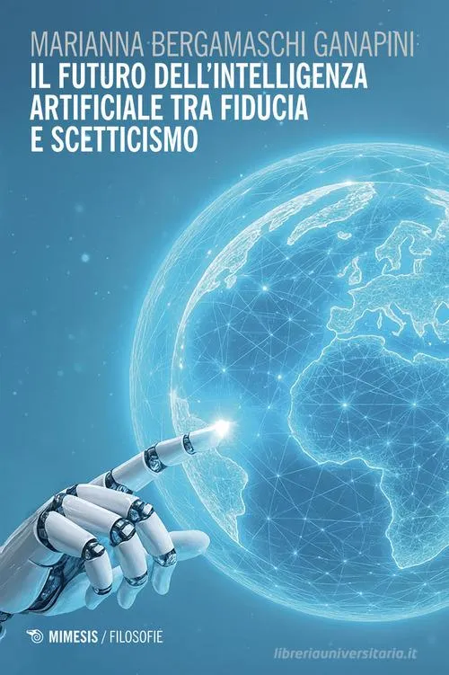 Il saggio di Marianna Bergamaschi Ganapini e la nuova grammatica della fiducia nell’intelligenza artificiale