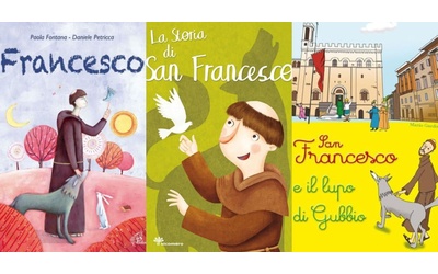 Come spiegare ai bambini la figura di San Francesco Cinque libri che raccontano l eroe moderno diventato il Patrono d Italia