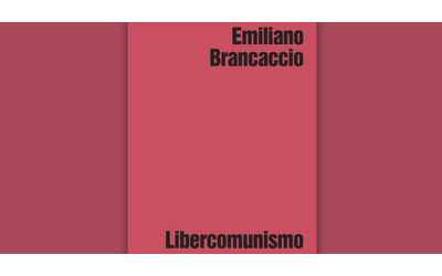 Libercomunismo di Emiliano Brancaccio cos si possono tenere insieme libert individuale e dimensione collettiva