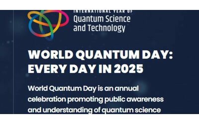 Quantum Day, la giornata internazionale dedicata alla fisica quantistica e alle tecnologie del futuro