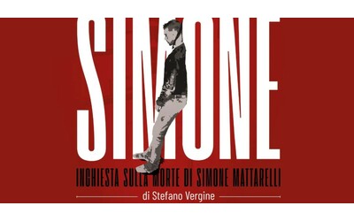 Simone tutti i dubbi sul caso Mattarelli interviste e testimonianze nel podcast di Stefano Vergine