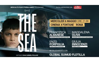 “The Sea”: la proiezione-evento a Roma e in oltre 130 sale con Albanese, Oliva, Innocenzi, Porpiglia di Msf e Mantovani dalla Flotilla