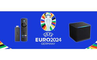 Dispositivi Fire TV in OFFERTA per festeggiare Euro 2024