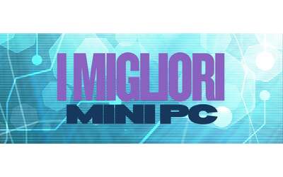 Ecco la lista dei Mini PC con il migliore rapporto qualit prezzo