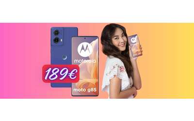Motorola g85 5G con 8GB di RAM e memoria interna da 256GB tuo a 189€