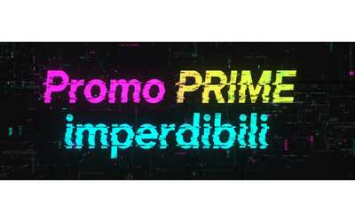 Promo Prime SPETTACOLARI su Amazon su tanti articoli (da 14€ a 40€)