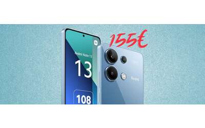 Redmi Note 13 da 256GB con camera da 108MP a prezzo pazzesco