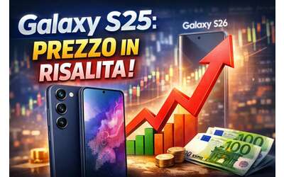 Samsung Galaxy S25 comprarlo ora un errore ecco perch