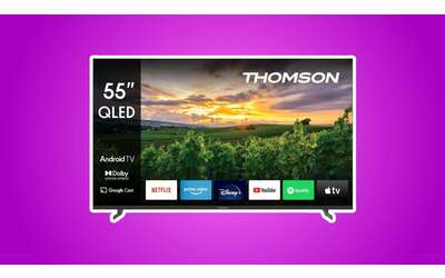 Smart TV QLED Thomson 55″ a PREZZO SHOCK: Android TV 4K ora in offerta con SCONTO FOLLE