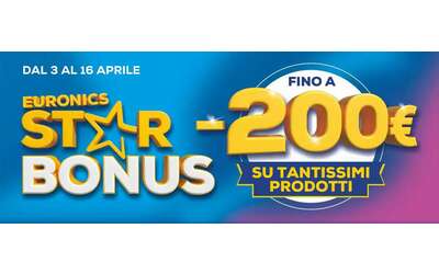 Volantino Euronics, sconti fino a 200 euro con la promo Star Bonus