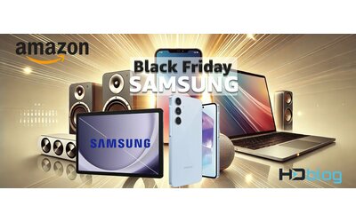 Black Friday Amazon 2024 Samsung: tutti gli affari da non perdere