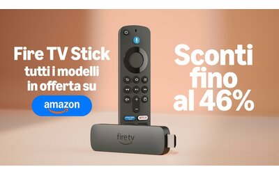 Fire TV Stick, tutti i modelli sono in offerta: risparmia fino al 46%