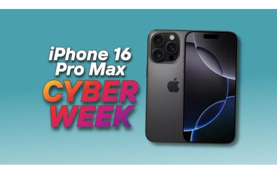 iPhone 16 Pro Max è il protagonista della Cyber Week: oltre 220 di sconto