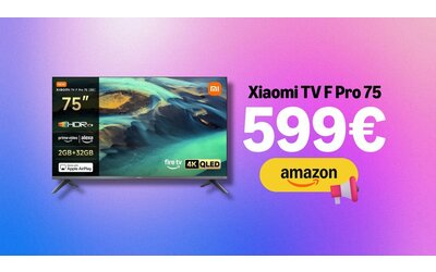Xiaomi TV F Pro 75'' QLED: ora che è a meno di 600€, non ha rivali